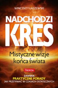 Tytuł: Nadchodzi kres. Mistyczne wizje końca Świata
Autor: Wincenty Łaszewski
Wydawnictwo: Fronda
Formaty: EPUB, PDF, MOBI