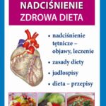 Tytuł: Nadciśnienie. Zdrowa dieta
Autor: praca zbiororwa
Wydawnictwo: Literat
Formaty: PDF