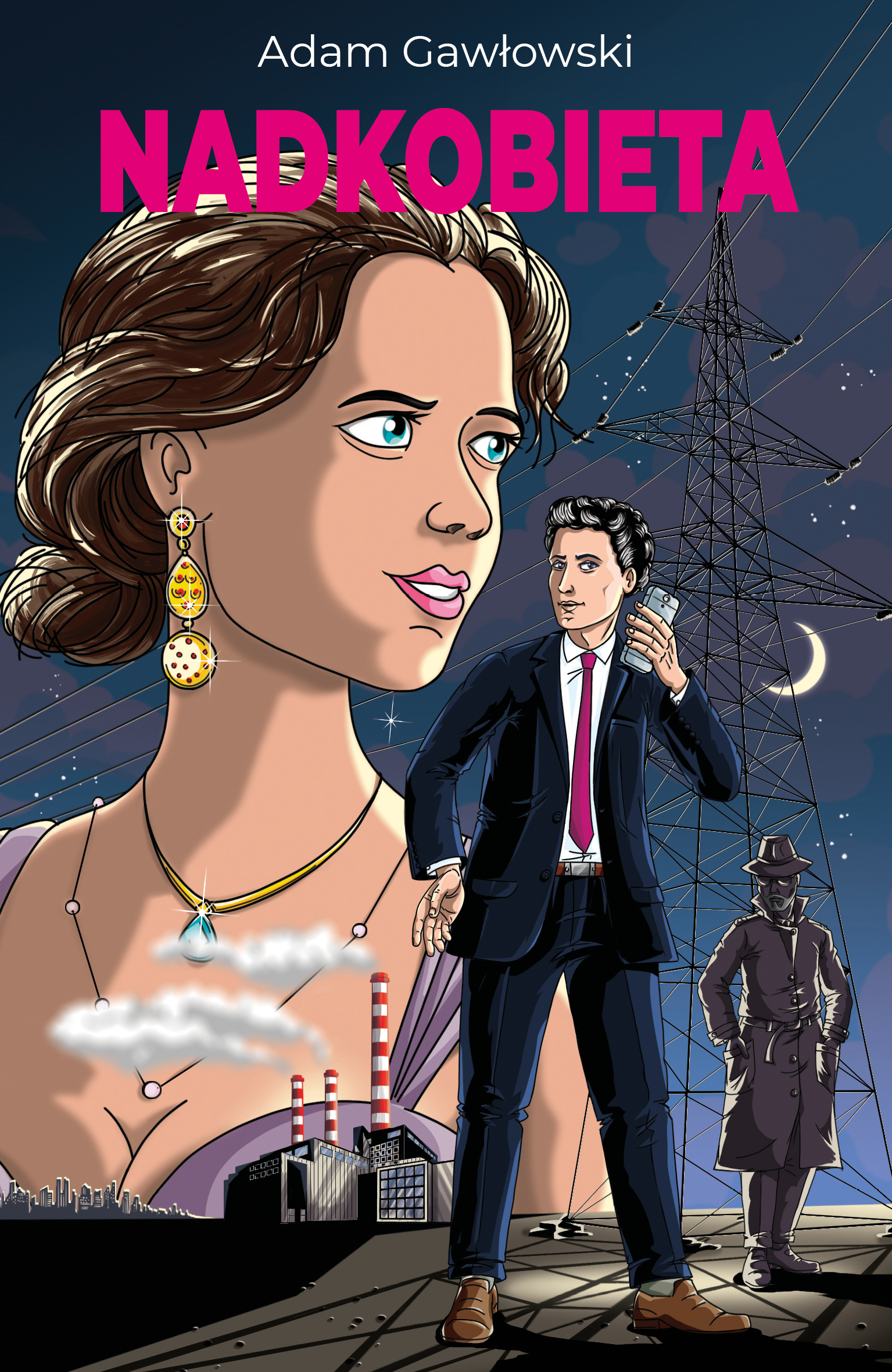 Tytuł: Nadkobieta
Autor: Adam Gawłowski
Wydawnictwo: AG Energia
Formaty: EPUB, PDF, MOBI