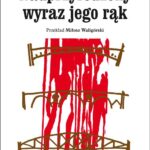 Tytuł: Nadprzyrodzony wyraz jego rąk
Autor: Miljenko Jergović
Wydawnictwo: Sedno
Formaty: PDF, MOBI, EPUB