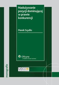 Nadużywanie pozycji dominującej w prawie konkurencji — okładka e-booka