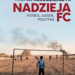 Nadzieja FC. Futbol, ludzie, polityka — okładka e-booka
