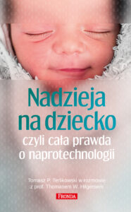 Tytuł: Nadzieja na dziecko
Autor: Tomasz P. Terlikowski
Wydawnictwo: Fronda
Formaty: EPUB, PDF, MOBI
