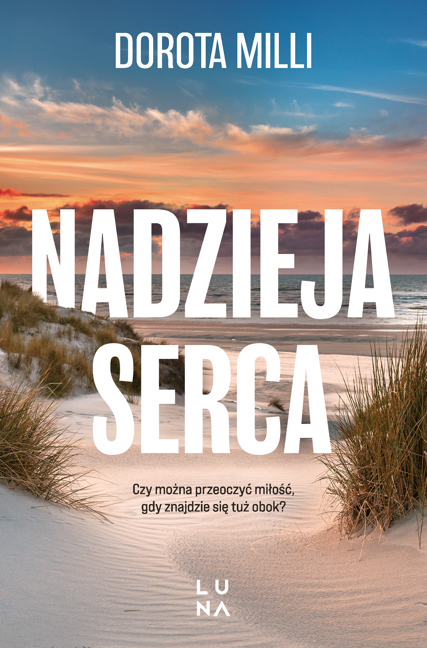 Tytuł: Nadzieja serca
Autor: Dorota Milli
Wydawnictwo: Wydawnictwo Luna
Formaty: EPUB, MOBI
