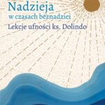 Nadzieja w czasach beznadziei. Lekcje ufności ks. Dolindo — okładka e-booka