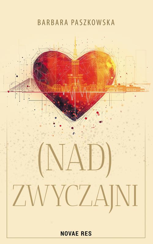 Tytuł: (Nad)Zwyczajni
Autor: Barbara Paszkowska
Wydawnictwo: Novae Res
Formaty: MOBI, EPUB