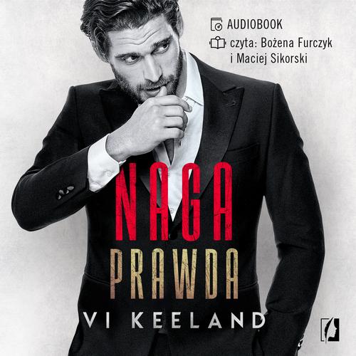 Tytuł: Naga prawda
Autor: Vi Keeland
Wydawnictwo: Wydawnictwo Kobiece
Formaty: MP3