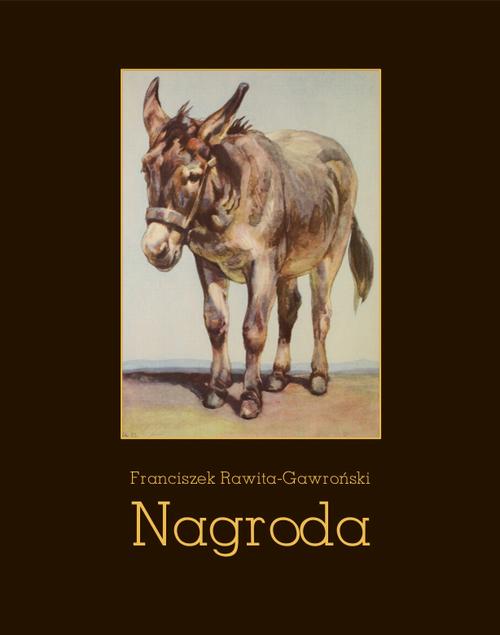 Tytuł: Nagroda
Autor: Franciszek Rawita Gawroński
Wydawnictwo: Armoryka
Formaty: MOBI, EPUB