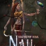 Tytuł: Nail. Cykl Pendorum część X
Autor: Krzysztof Bonk
Wydawnictwo: Wydawnictwo e-bookowo
Formaty: PDF, MOBI, EPUB
