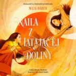 Tytuł: Naila z Latającej Doliny
Autor: Maja Haber
Wydawnictwo: Nowe Strony
Formaty: MP3