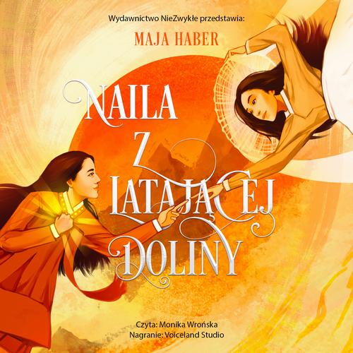 Tytuł: Naila z Latającej Doliny
Autor: Maja Haber
Wydawnictwo: Nowe Strony
Formaty: MP3
