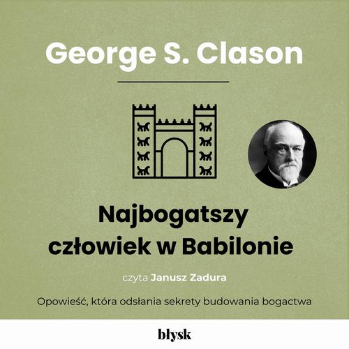 Tytuł: Najbogatszy człowiek w Babilonie
Autor: George S. Clason
Wydawnictwo: Wydawnictwo Błysk
Formaty: MP3