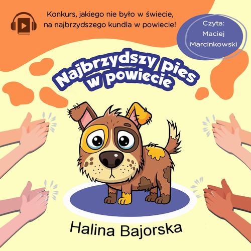 Tytuł: Najbrzydszy pies w powiecie
Autor: Halina Bajorska
Wydawnictwo: Wydawnictwo e-bookowo
Formaty: MP3