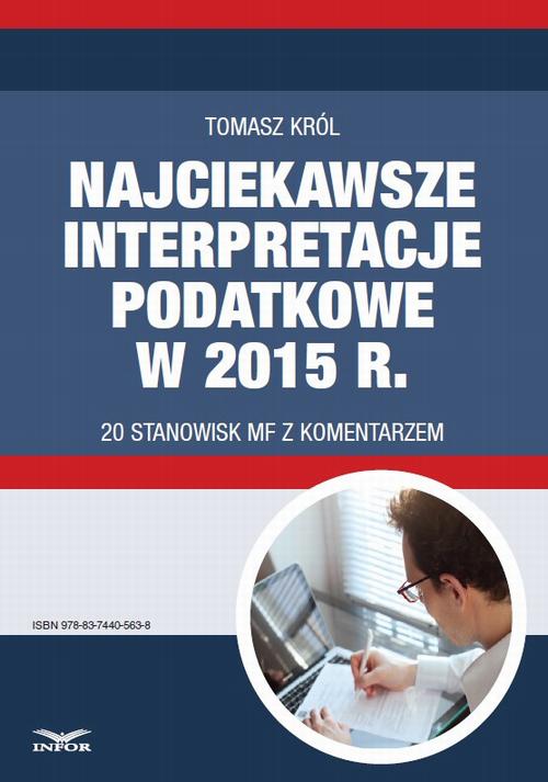 Najciekawsze interpretacje podatkowe w 2015 r. 20 stanowisk MF z komentarzem. — okładka e-booka