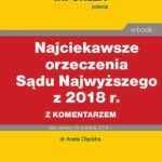 Najciekawsze orzeczenia Sądu Najwyższego z 2018 r. z komentarzem — okładka e-booka