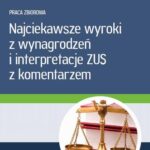 Najciekawsze wyroki z wynagrodzeń i interpretacje ZUS z komentarzem — okładka e-booka