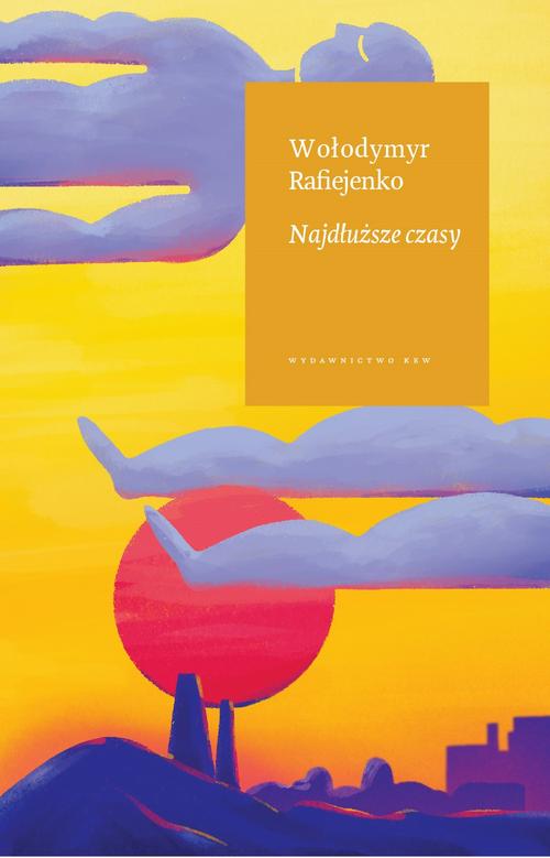 Tytuł: Najdłuższe czasy
Autor: Wołodymyr Rafiejenko
Wydawnictwo: Kolegium Europy Wschodniej
Formaty: MOBI, EPUB