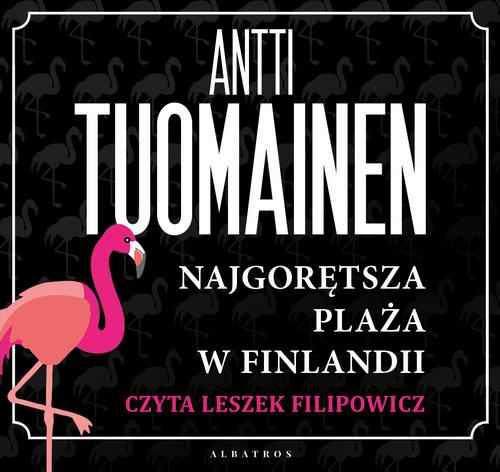 Tytuł: Najgorętsza plaża w Finlandii
Autor: Antti Tuomainen
Wydawnictwo: Albatros
Formaty: MP3