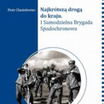 Najkrótszą drogą do kraju. 1 Samodzielna Brygada Spadochronowa. — okładka e-booka