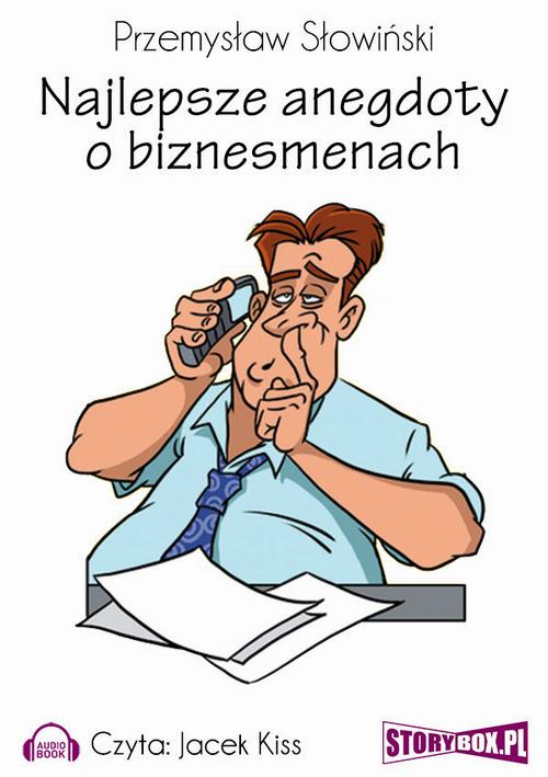 Tytuł: Najlepsze anegdoty o biznesmenach
Autor: Przemysław Słowiński
Wydawnictwo: Storybox
Formaty: MP3
