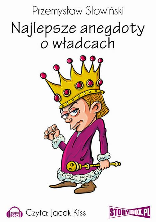 Tytuł: Najlepsze anegdoty o władcach
Autor: Przemysław Słowiński
Wydawnictwo: Storybox
Formaty: MP3