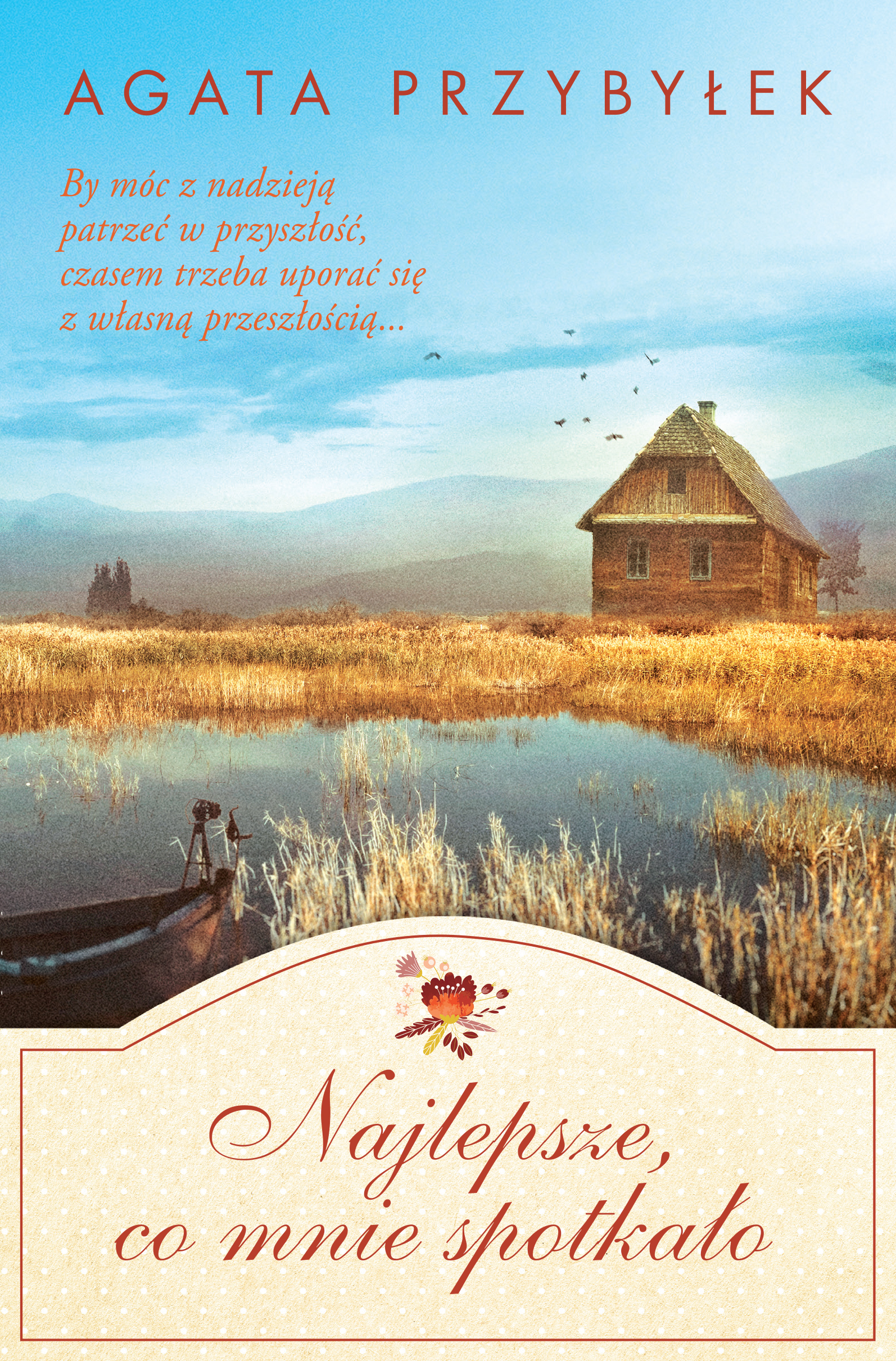 Tytuł: Najlepsze co mnie spotkało
Autor: Agata Przybyłek
Wydawnictwo: Wydawnictwo Poznańskie
Formaty: EPUB, MOBI