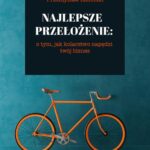 Najlepsze przełożenie: o tym, jak kolarstwo napędzi twój biznes — okładka e-booka
