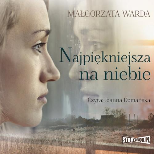 Tytuł: Najpiękniejsza na niebie
Autor: Małgorzata Warda
Wydawnictwo: Storybox
Formaty: MP3