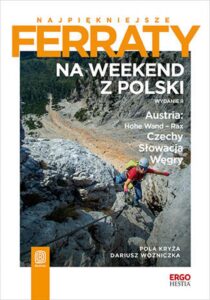 Najpiękniejsze ferraty. Na weekend z Polski. Austria: Hohe Wand - Rax, Czechy, Słowacja, Węgry. Wydanie 2 — okładka e-booka