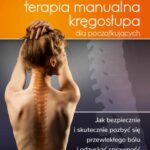 Najprostsza, miękka terapia manualna kręgosłupa dla początkujących. Jak bezpiecznie i skutecznie pozbyć się przewlekłego bólu i odzyskać sprawność — okładka e-booka