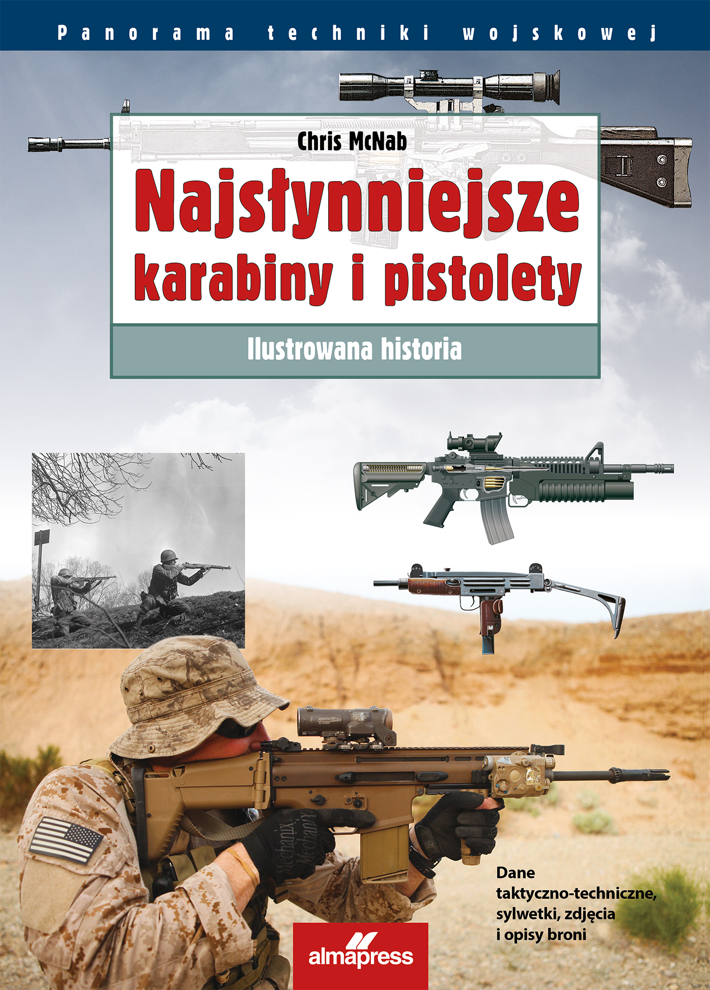 Tytuł: Najsłynniejsze karabiny i pistolety. Ilustrowana historia
Autor: Chris McNab
Wydawnictwo: Alma-Press Sp. z o. o.
Formaty: EPUB, MOBI