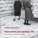 Tytuł: Najtrudniej jest spotkać Lilit
Autor: Hanka Grupińska
Wydawnictwo: Wielka Litera
Formaty: EPUB, MOBI