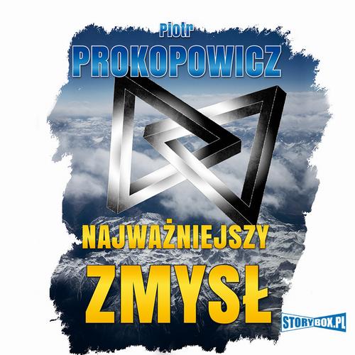 Tytuł: Najważniejszy zmysł
Autor: Piotr Prokopowicz
Wydawnictwo: Storybox
Formaty: MP3