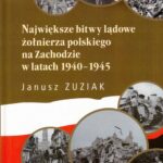 Tytuł: Największe bitwy lądowe żołnierza polskiego na Zachodzie 1940-1945
Autor: Jerzy Zuziak
Wydawnictwo: Uniwersytet Jana Długosza w Częstochowie
Formaty: PDF