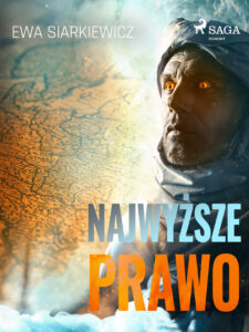 Tytuł: Najwyższe prawo
Autor: Ewa Siarkiewicz
Wydawnictwo: SAGA Egmont
Formaty: EPUB, MOBI