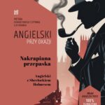 Tytuł: Nakrapiana Przepaska. Angielski z Sherlockiem Holmesem
Autor: Sir Arthur Conan Doyle
Wydawnictwo: NKB Tatsiana Bursevich
Formaty: MOBI, EPUB
