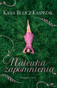 Tytuł: Nalewka Zapomnienia
Autor: Kasia Bulicz-Kasprzak
Wydawnictwo: Prószyński Media
Formaty: EPUB, MOBI