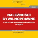 Należności cywilnoprawne – ustalanie, pobieranie i ewidencja – część II — okładka e-booka