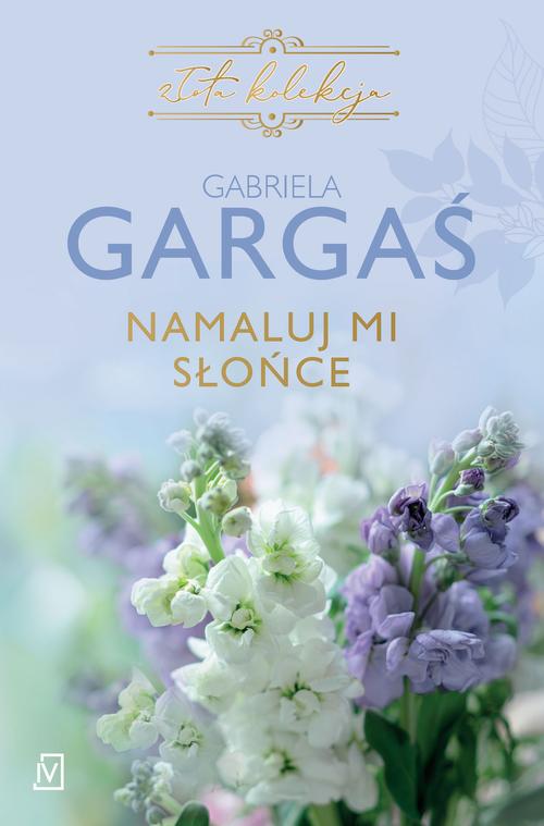 Tytuł: Namaluj mi słońce
Autor: Gabriela Gargaś
Wydawnictwo: Czwarta Strona
Formaty: MOBI, EPUB