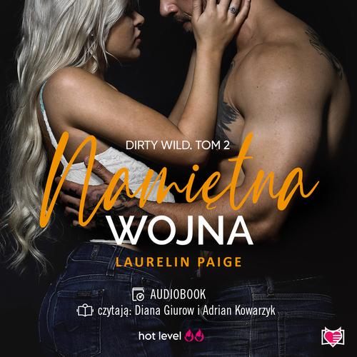 Tytuł: Namiętna wojna. Dirty wild. Tom 2
Autor: Laurelin Paige
Wydawnictwo: Niegrzeczne książki
Formaty: MP3