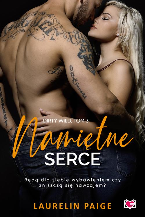 Tytuł: Namiętne serce. Dirty Wild. Tom 3
Autor: Laurelin Paige
Wydawnictwo: Niegrzeczne książki
Formaty: MOBI, EPUB