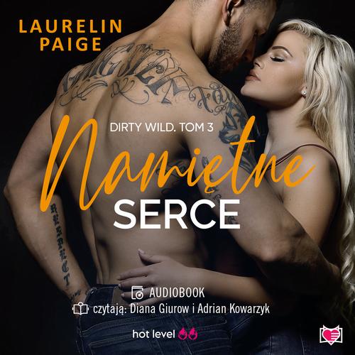 Tytuł: Namiętne serce. Dirty Wild. Tom 3
Autor: Laurelin Paige
Wydawnictwo: Niegrzeczne książki
Formaty: MP3