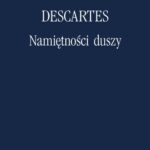 Tytuł: Namiętności duszy
Autor: Rene Descartes
Wydawnictwo: Marek Derewiecki
Formaty: PDF