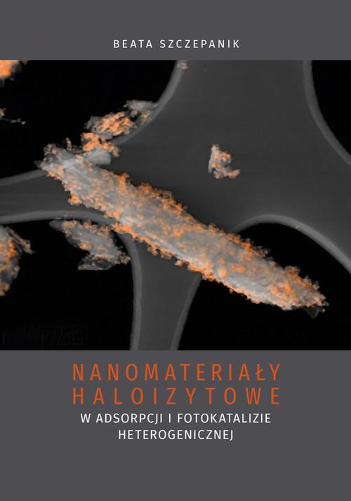 Tytuł: Nanomateriały haloizytowe w adsorpcji i fotokatalizie heterogenicznej
Autor: Beata Szczepanik
Wydawnictwo: Uniwersytet Jana Kochanowskiego
Formaty: PDF