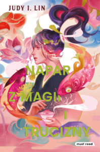 Tytuł: Napar z magii i trucizny
Autor: Judy I. Lin
Wydawnictwo: Must Read
Formaty: EPUB, MOBI