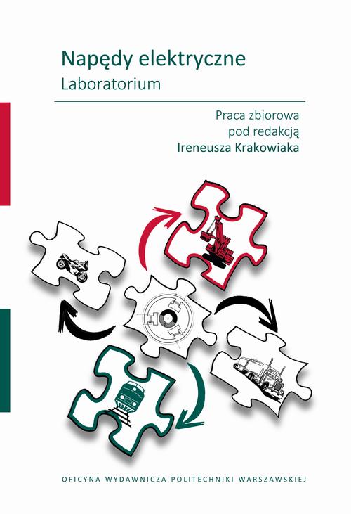 Tytuł: Napędy elektryczne. Laboratorium
Autor: Praca zbiorowa pod redakcją Ireneusza Krakowiaka
Wydawnictwo: Oficyna Wydawnicza Politechniki Warszawskiej
Formaty: PDF