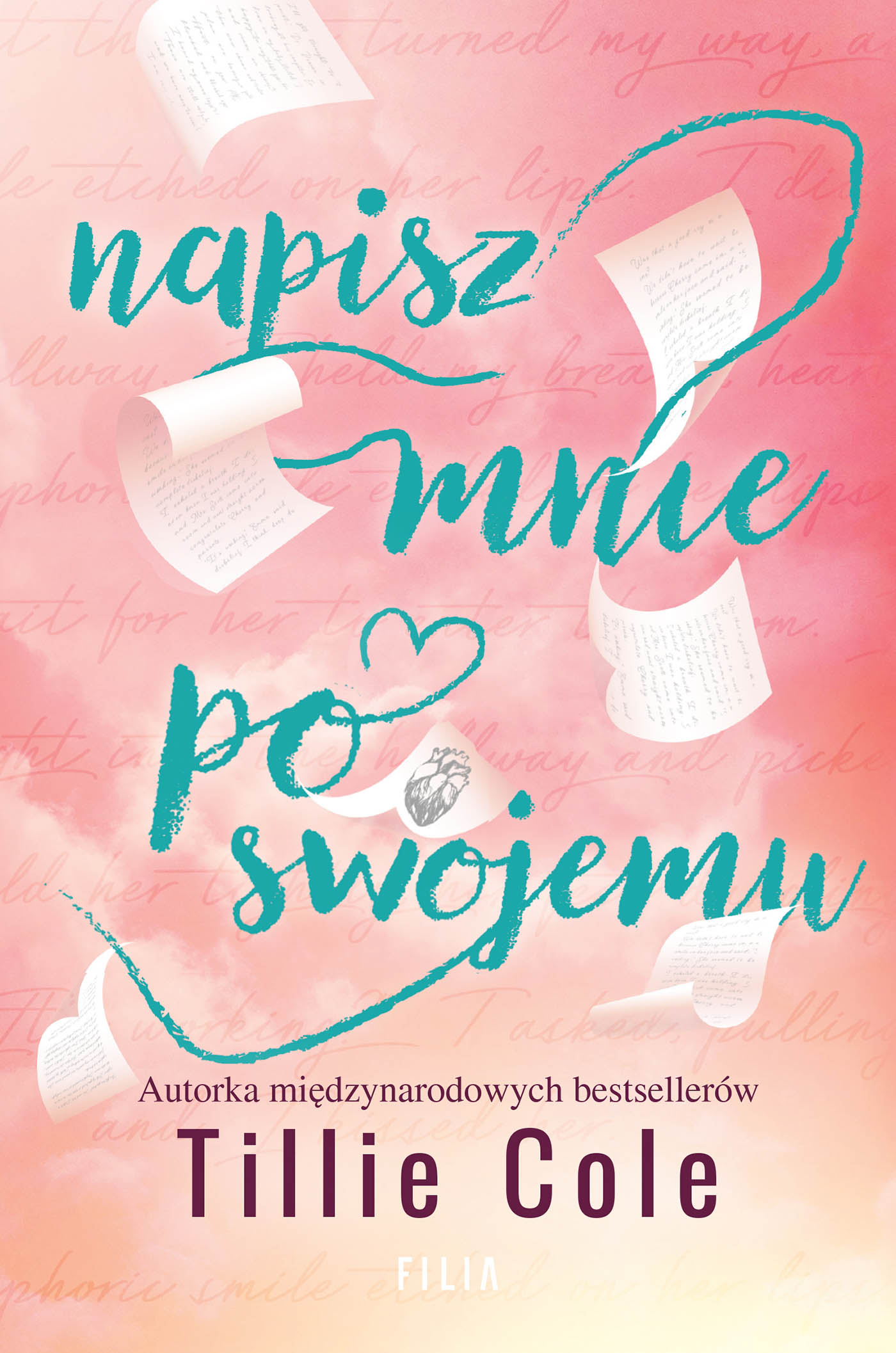 Tytuł: Napisz mnie po swojemu
Autor: Tillie Cole
Wydawnictwo: FILIA
Formaty: EPUB, MOBI