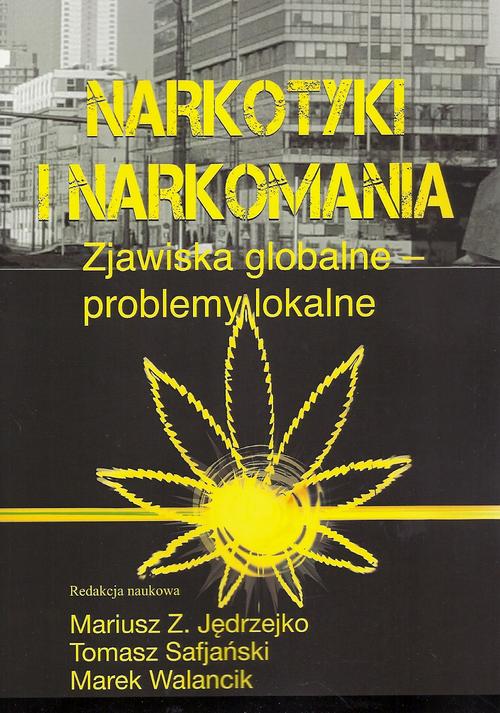 Tytuł: Narkotyki i narkomania
Autor: Mariusz Z. Jędrzejko, Tomasz Safjański, Marek Walancik
Wydawnictwo: Aspra
Formaty: PDF