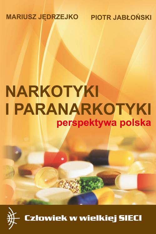 Tytuł: Narkotyki i paranarkotyki - perspektywa polska
Autor: Mariusz Jędrzejko, Piotr Jabłoński
Wydawnictwo: Aspra
Formaty: PDF