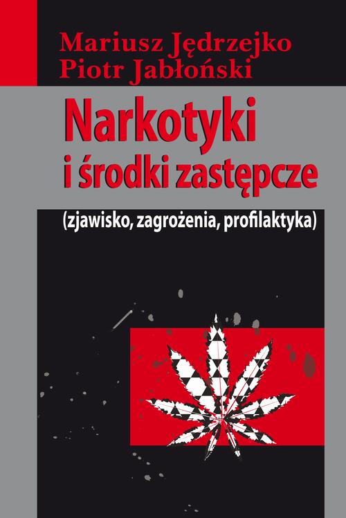 Tytuł: Narkotyki i środki zastępcze
Autor: Mariusz Jędrzejko, Piotr Jabłoński
Wydawnictwo: Aspra
Formaty: PDF